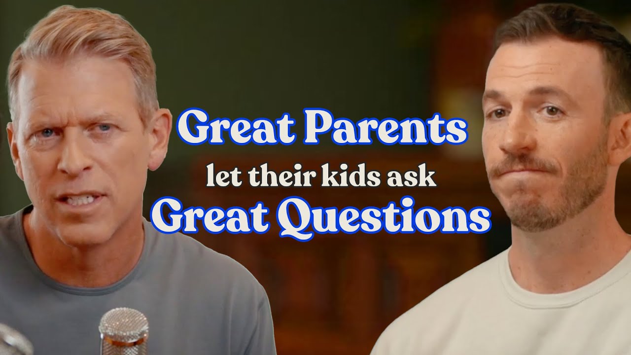 Ep. 26 | Good Parents Let Their Kids Ask Great Questions