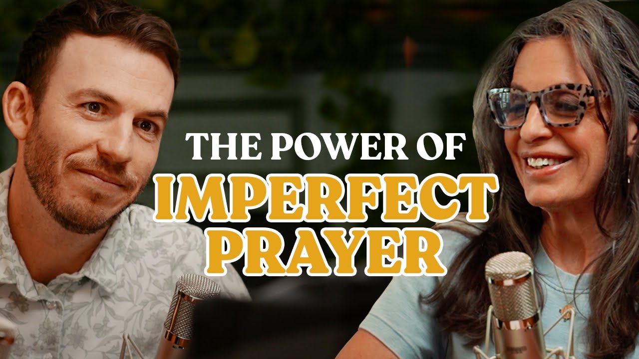 Ep. 16 | The Power of Imperfect Prayer